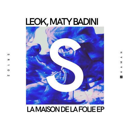 LeoK, Maty Badini - La Maison De La Folie EP [SR103]